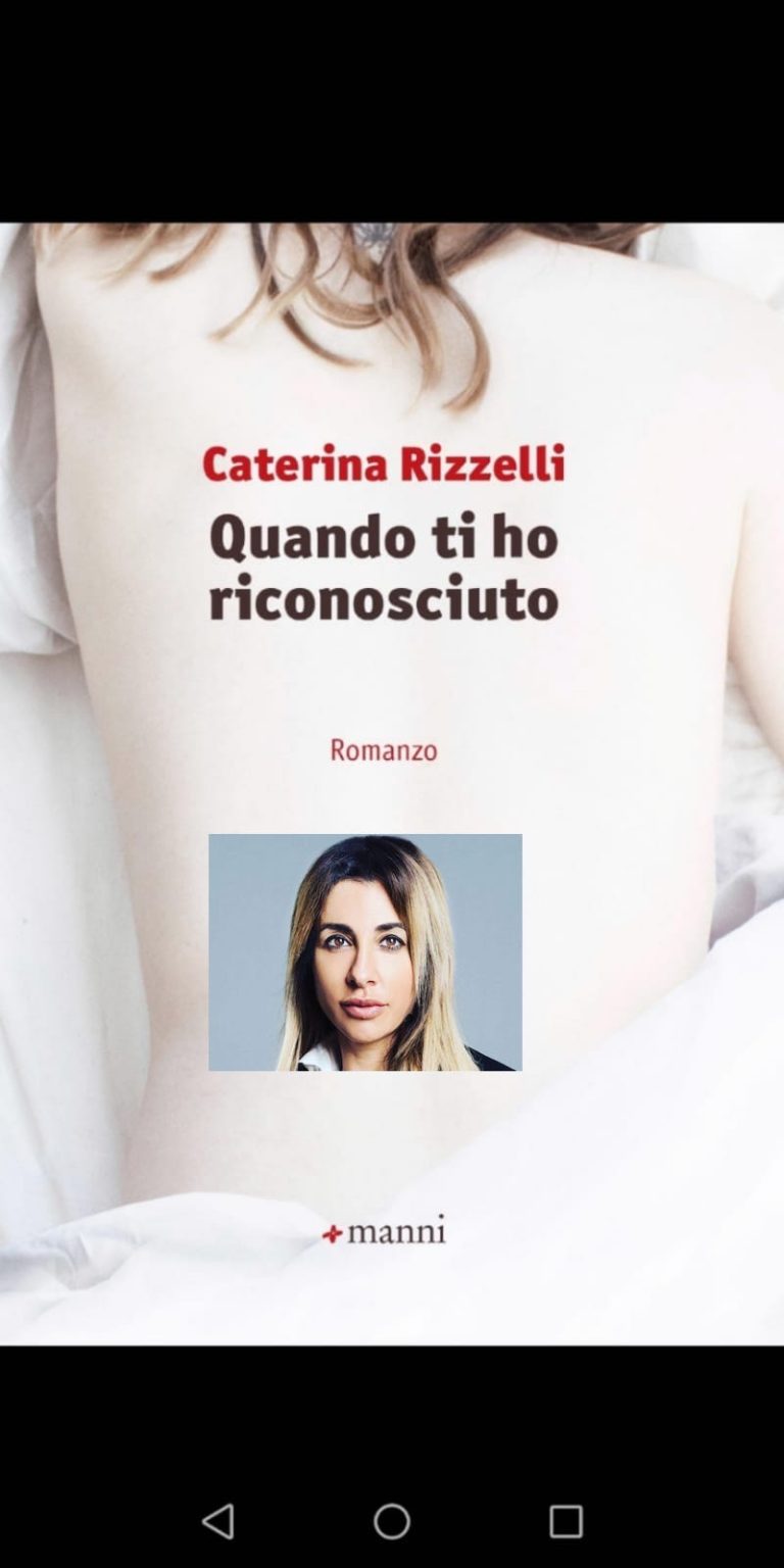 Libri, “Quanto ti ho riconosciuto”, di Caterina Rizzelli, ovvero l’eterno scontro passionale tra i due sessi