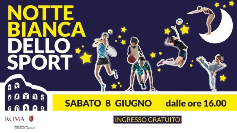 Roma, sabato 8 giugno la terza edizione della ‘Notte dello Sport’