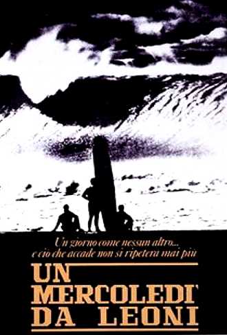 Cinema: “Un mercoledì da leoni” di John Milius, il racconto nostalgico di una generazione che aspettava la prova della grande mareggiata…