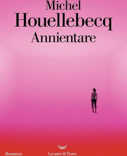 Editoria, il 7 gennaio esce “Annientare” di Michel Houellebecq: è annunciato come il caso letterario del 2022
