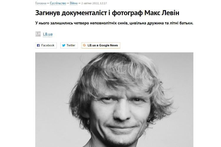 Guerra in Ucraina, trovato il corpo del fotoreporter e documentarista Max Levin. Per Kiev è stato ucciso dai russi